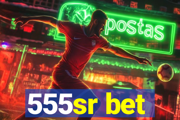 555sr bet